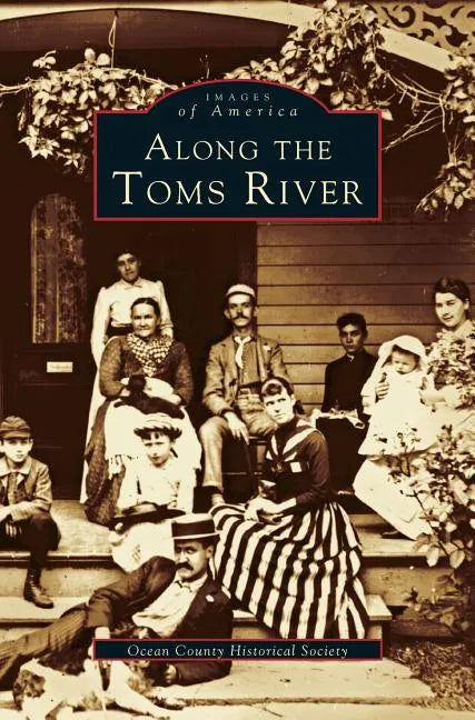 Along the Toms River - Hardcover