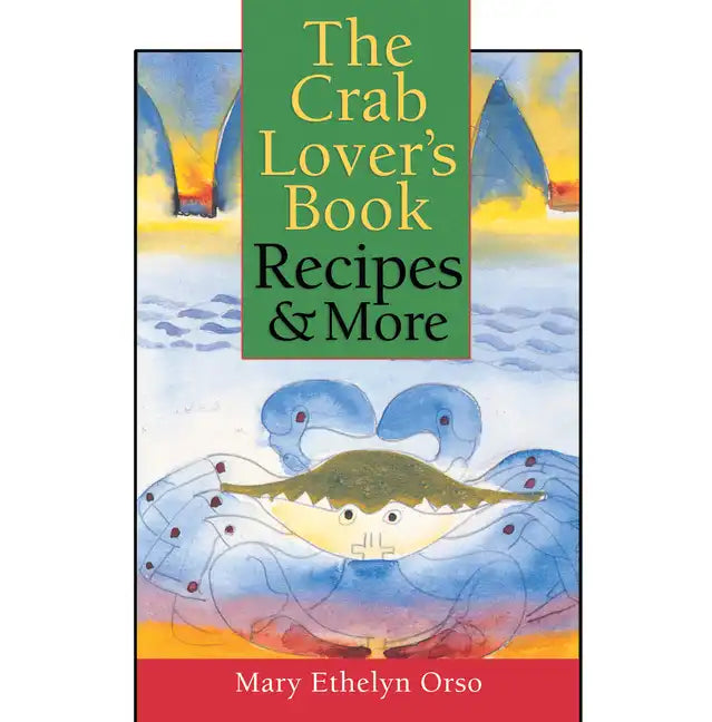 The Crab Lover's Book: Recipes & More - Paperback