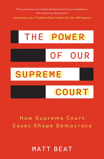 The Power of Our Supreme Court: How Supreme Court Cases Shape Democracy - Paperback