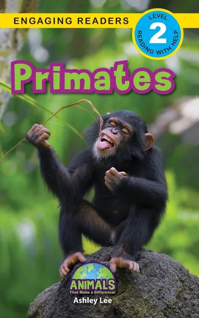 Primates: Animals That Make a Difference! (Engaging Readers, Level 2) - Hardcover
