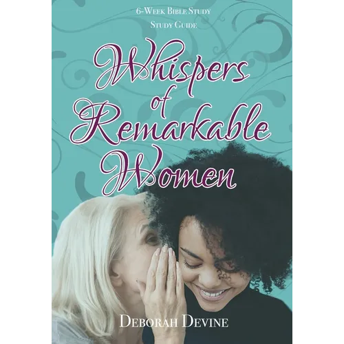 Whispers of Remarkable Women: Study Guide - Paperback