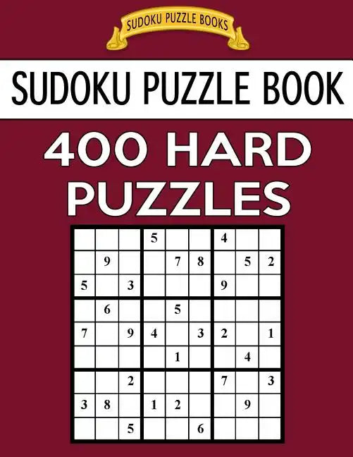 Sudoku Puzzle Book, 400 HARD Puzzles: Single Difficulty Level For No Wasted Puzzles - Paperback