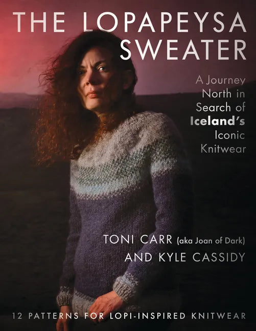 The Lopapeysa Sweater: A Journey North in Search of Iceland's Iconic Knitwear - Paperback