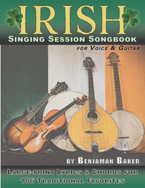 Irish Singing Session Songbook for Voice and Guitar: Large-print Lyrics and Chords for 106 Traditional Favorites - Paperback