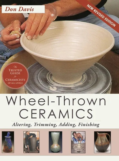 Wheel-Thrown Ceramics: Altering, Trimming, Adding, Finishing (A Lark Ceramics Book) - Hardcover