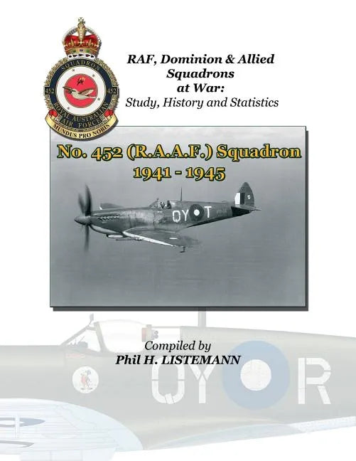 No. 452 (RAAF) Squadron 1941 - 1945 - Paperback