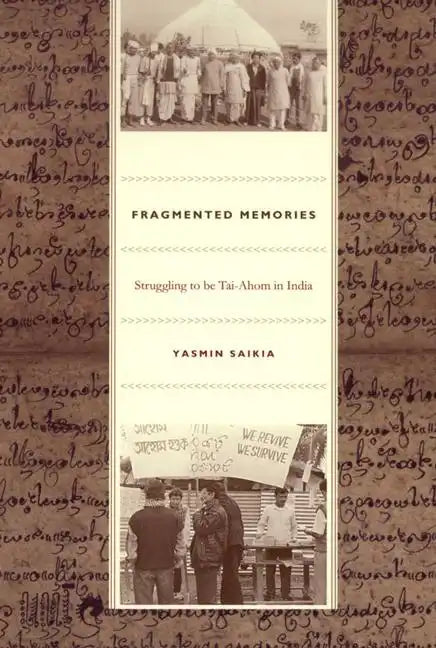 Fragmented Memories: Struggling to be Tai-Ahom in India - Paperback
