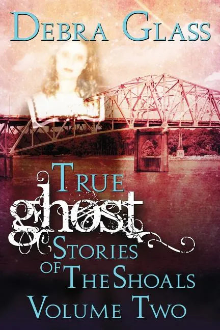 True Ghost Stories of the Shoals Vol. 2 - Paperback