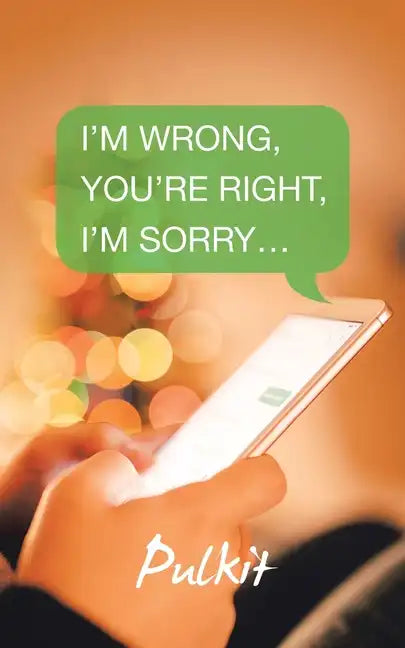 I'm Wrong, You'Re Right, I'm Sorry... - Paperback