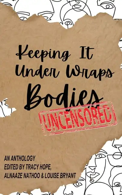 Keeping It Under Wraps: Bodies, Uncensored - Paperback