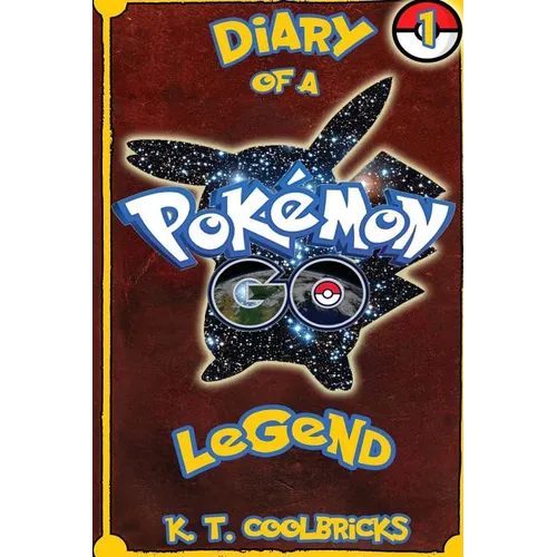 Diary of a Pokemon Go Legend: 1 - Paperback