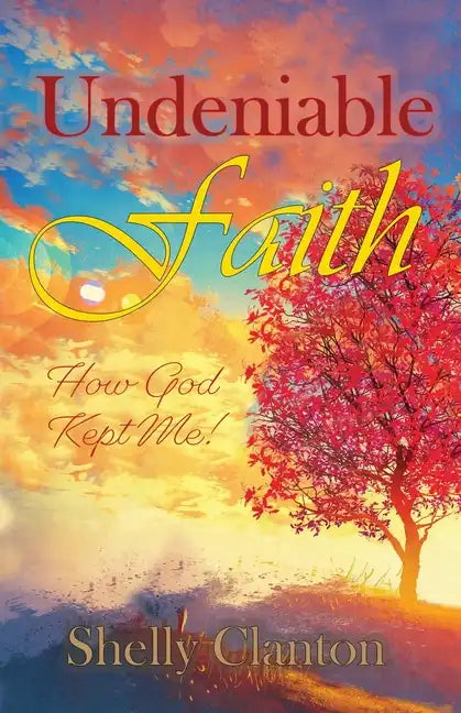 Undeniable Faith: How God Kept Me! - Paperback
