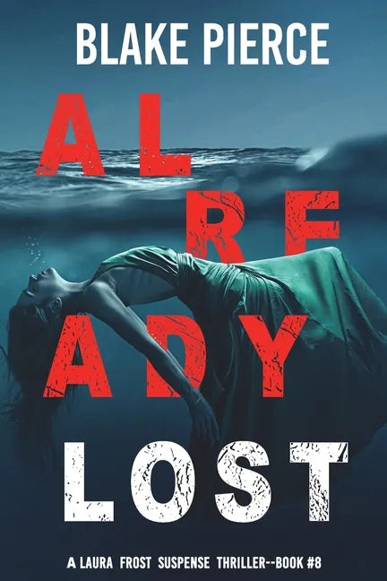 Already Lost (A Laura Frost FBI Suspense Thriller-Book 8) - Paperback