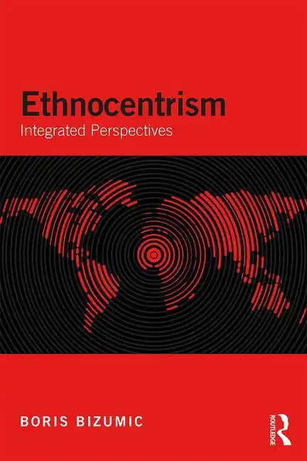 Ethnocentrism: Integrated Perspectives - Paperback