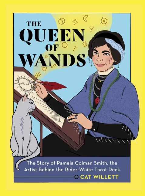 The Queen of Wands: The Story of Pamela Colman Smith, the Artist Behind the Rider-Waite Tarot Deck - Hardcover