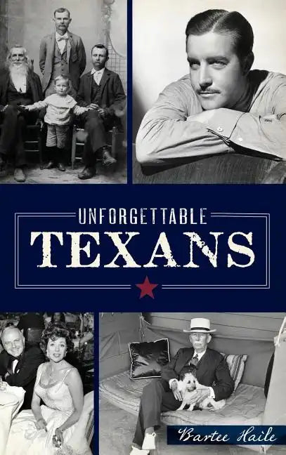 Unforgettable Texans - Hardcover