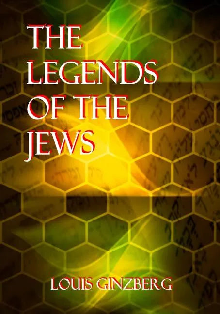 The Legends Of The Jews - Paperback