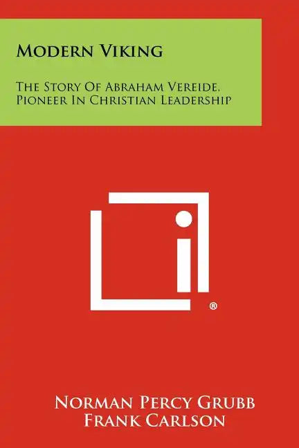 Modern Viking: The Story Of Abraham Vereide, Pioneer In Christian Leadership - Paperback