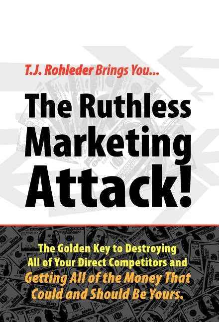 The Ruthless Marketing Attack! - Hardcover