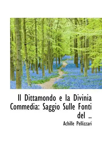 Il Dittamondo E La Divinia Commedia: Saggio Sulle Fonti del .. - Paperback