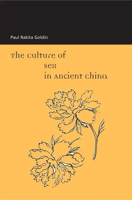 The Culture of Sex in Ancient China - Paperback