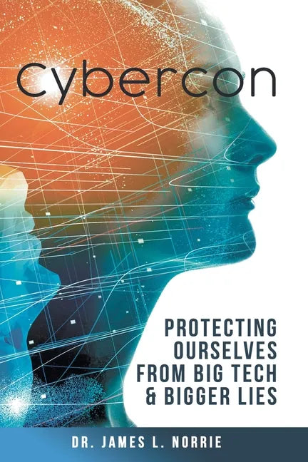 Cybercon: Protecting Ourselves from Big Tech & Bigger Lies - Paperback