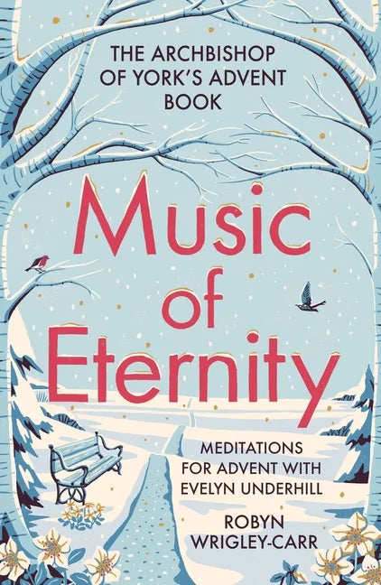 Music of Eternity: Meditations for Advent with Evelyn Underhill: The Archbishop of York's Advent Book 2021 - Paperback