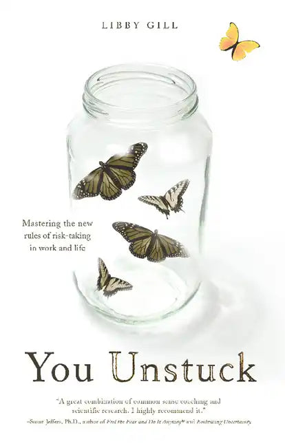 You Unstuck: Mastering the New Rules of Risk-Taking in Work and Life - Hardcover