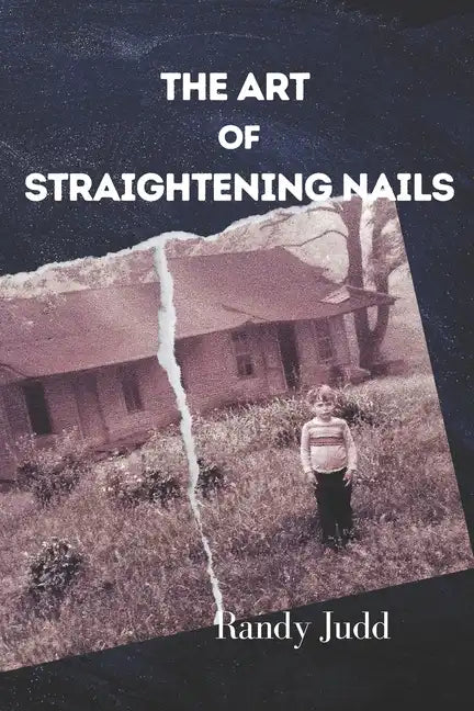 The Art of Straightening Nails: A Story of Triumph Over Adversity - Paperback