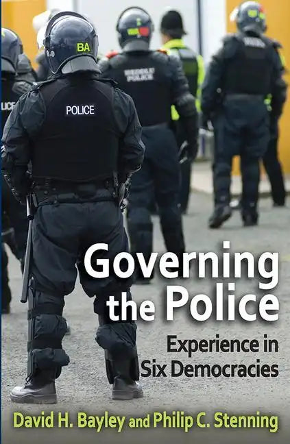 Governing the Police: Experience in Six Democracies - Paperback