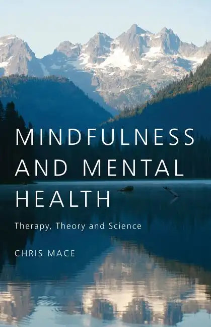 Mindfulness and Mental Health: Therapy, Theory and Science - Paperback