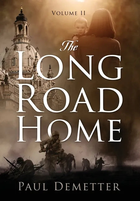 The Long Road Home: Volume II - Hardcover