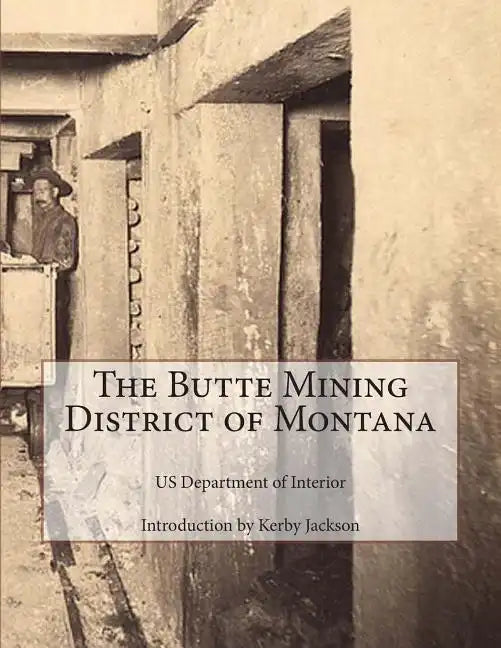 The Butte Mining District of Montana - Paperback
