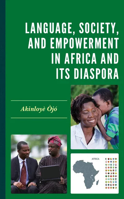 Language, Society, and Empowerment in Africa and Its Diaspora - Hardcover