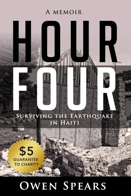 Hour Four: Surviving the Earthquake in Haiti - Paperback