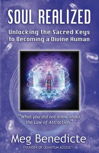Soul Realized: Unlocking the Sacred Keys to Becoming a Divine Human - Paperback