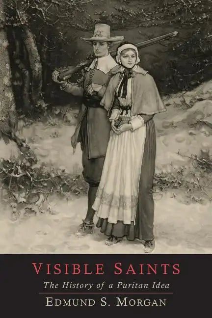 Visible Saints: The History of a Puritan Idea - Paperback