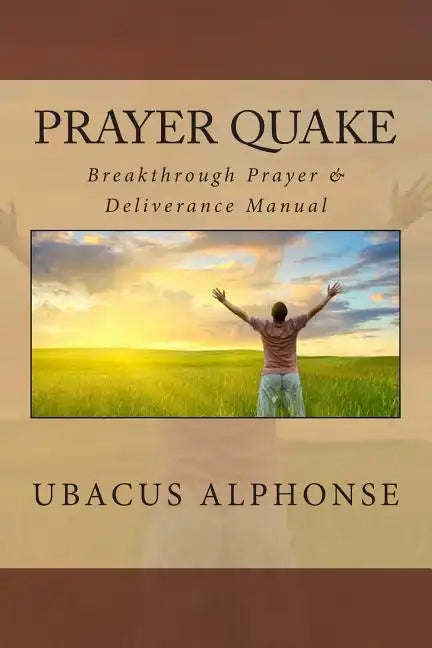 Prayer Quake: Breakthrough Prayer and Deliverance Manual - Paperback