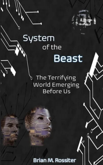System of the Beast: The Terrifying World Emerging Before Us - Paperback
