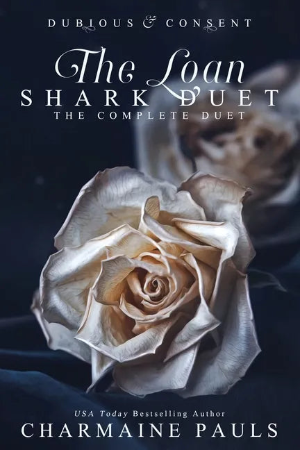 The Loan Shark Duet: Dubious (Book 1) & Consent (Book 2) - Paperback