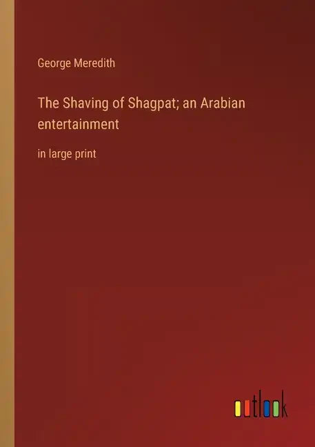 The Shaving of Shagpat; an Arabian entertainment: in large print - Paperback