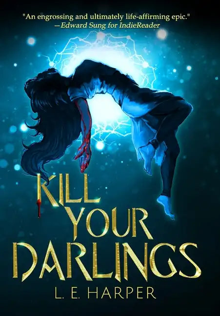 Kill Your Darlings - Hardcover
