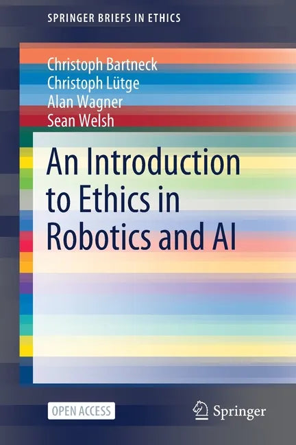 An Introduction to Ethics in Robotics and AI - Paperback