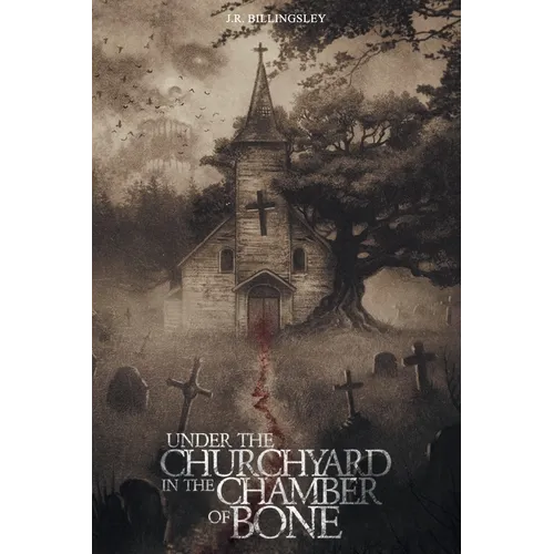 Under the Churchyard in the Chamber of Bone - Paperback