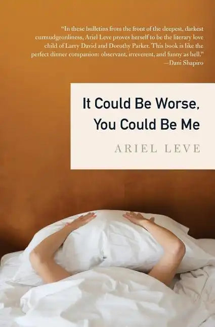 It Could Be Worse, You Could Be Me - Paperback