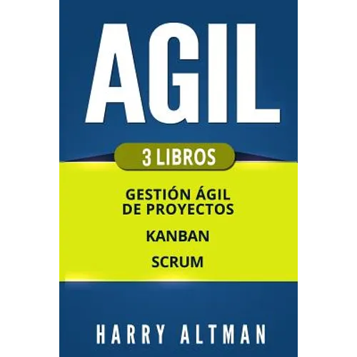 Agil: Gestion Ágil de Proyectos, Kanban, Scrum - Paperback