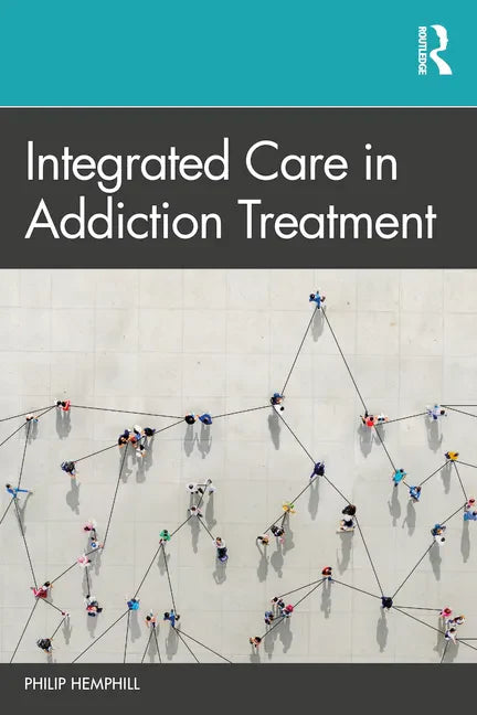 Integrated Care in Addiction Treatment - Paperback