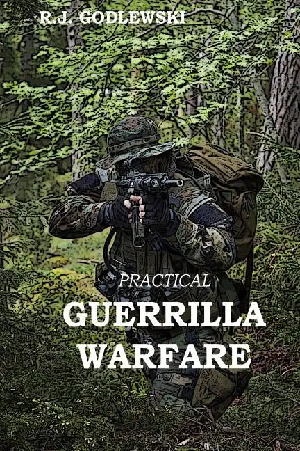 Practical Guerrilla Warfare - Paperback