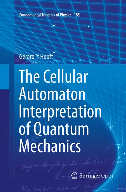 The Cellular Automaton Interpretation of Quantum Mechanics - Paperback
