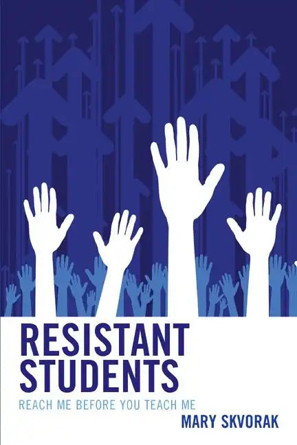 Resistant Students: Reach Me Before You Teach Me - Paperback